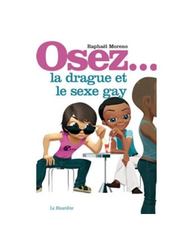 Osez la drague et le sexe gay