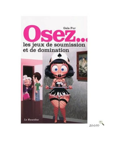 Osez les jeux de soumission et de domination Osez les jeux de soumission et de domination