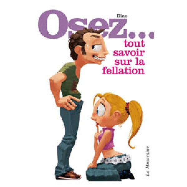 Osez tout savoir sur la fellation