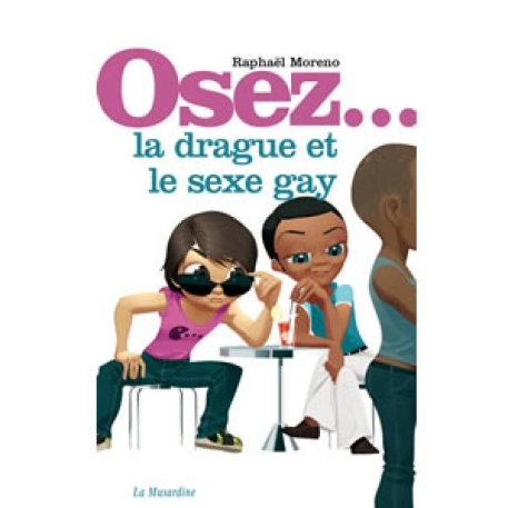 Osez la drague et le sexe gay