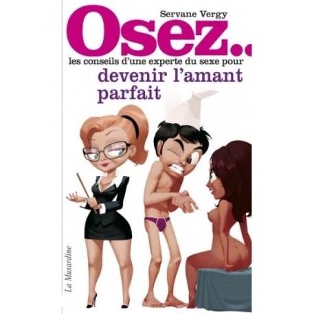 Osez les conseils d'une experte du sexe pour devenir