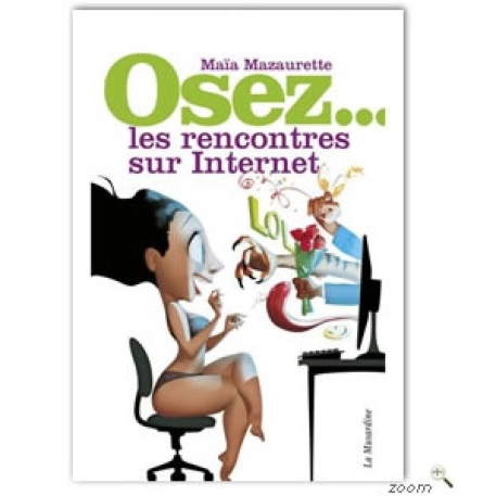 Osez les rencontres sur Internet