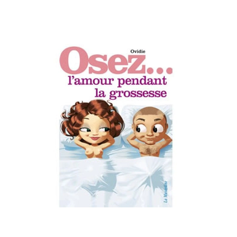 Osez l'amour pendant la grossesse