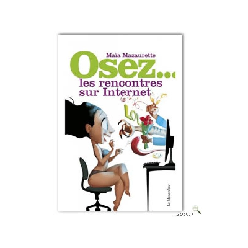 Osez les rencontres sur Internet
